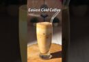 Trending Easiest Cold Coffee Recipe #coffee #recipe #shorts